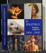 Il Politico Stagione Espositiva 2004-2005