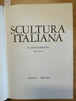 Scultura Italiana - Vol. 3 Il Rinascimento - Franco Russoli 1967 - Electa