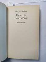 Giorgio Saviane - Eutanasia Di Un Amore - 1976 - Rizzoli - Romanzo