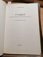 I Moghul Imperatori Dell'India - Hans-Georg Behr 1985 - Garzanti - 1Ed.