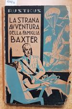 La Strana Avventura Della Famiglia Baxter - Rusticus Gaetano Bernardi