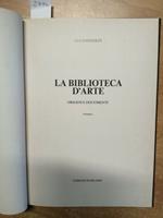 Lia Gandolfi - La Biblioteca D'Arte Origini E Documenti - 1980 - Milano -