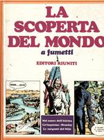 Scoperta Del Mondo A Fumetti Vol. 6 - Nel Cuore Dell'Africa, Livingstone - Stanley, Le Sorgenti Del Nilo