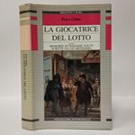 giocatrice del lotto ovvero Memorie di madame Tolot scritte da lei medesima con le «Regole» con cui fece al lotto una considerevole fortuna