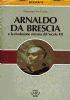 Arnaldo Da Brescia E La Rivoluzione Romana Del Secolo Xii