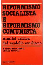 Riformismo socialista e riformismo comunista Analisi critica del modello emiliano