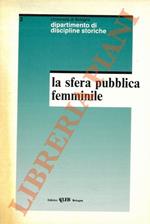 sfera pubblica femminile. Percorsi di storia delle donne in età contemporanea