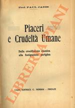 Piaceri e crudeltà umana. Dalla crocifissione classica alla fustigazione parigina.