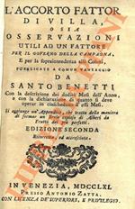 L’accorto fattor di villa, ossia osservazioni utili ad un fattore per il governo della campagna , e per la sopraintendenza alli coloni ... Edizione seconda ricorretta, ed accresciuta.