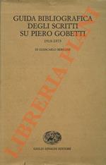 Guida bibliografica degli scritti su Piero Gobetti. 1918-1975