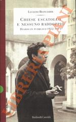 Chiese escatollo e nessuno raddoppiò. Diario in pubblico 1952-1971