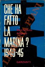 Che ha fatto la Marina? (1940-1945).