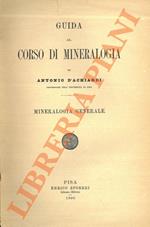 Guida al corso di mineralogia. Mineralogia generale.