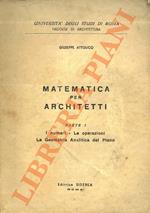 Matematica per architetti. Parte I: I numeri - Le operazioni - La Geometria Analitica del Piano