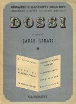 Dossi. A cura di C. Linati. (Romanzi. L'Altrjeri, Vita di Alberto Pisani, La colonia felice. Bozzetti, prose, ritratti. La desinenza in A. Note azzurre. Rovaniana)