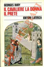 Il cavaliere, la donna, il prete. Il matrimonio nella Francia feudale