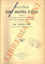 Nuova flora analitica d'Italia contenente la descrizione delle piante vascolari indigene inselvatichite e largamente coltivate in Italia. Vol. I.