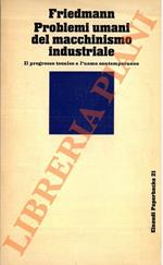 Problemi umani del macchinismo industriale. Il progresso tecnico e l’uomo contemporaneo