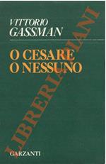 O Cesare o nessuno