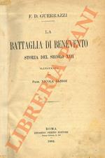 battaglia di Benevento. Storia del secolo XIII. Illustrata dal prof. Nicola Sanesi.