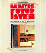 Le livre futuriste de la libération du mot au poème tactile