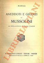 Aneddoti e giudizi su Mussolini. Con lettera-prefazione di Eugenio Coselschi.