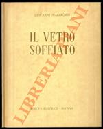 Il vetro soffiato. Da Roma antica a Venezia