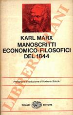 Manoscritti economico-filosofici del 1844. Prefazione e traduzione di Norberto Bobbio