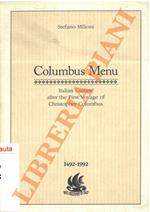 Columbus Menu. Italian Cuisine after the First Voyage of Cristopher Columbus. 1492-1992
