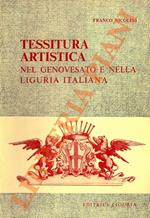 Tessitura artistica nel genovesato e nella Liguria italiana (dal Seccolo XV al Secolo XIX)