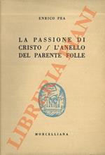 passione di Cristo - L'anello del parente folle