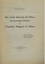 Due ritratti abbozzarti dal Pittore Alessandro Durini per l'Ospedale Maggiore di Milano