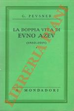 doppia vita di Evno Azev. (1869 - 1918).