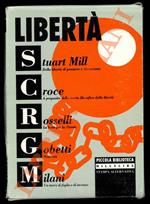 Libertà. Stuart Mill - Croce - Rosselli - Gobetti - Milani.