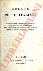 Scelte poesie italiane di Vincenzo Monti, Lorenzo Mascheroni, Ugo Foscolo, Ipp. Pidemonte, Gio. Torti, Gasparo Gozzi, Giuseppe Parini, Aless. Manzoni, Ag. e Gio. Paradisi