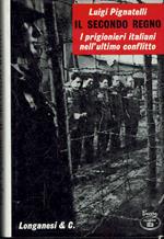 Il secondo regno.Prigionieri italiani nell'ultimo conflitto