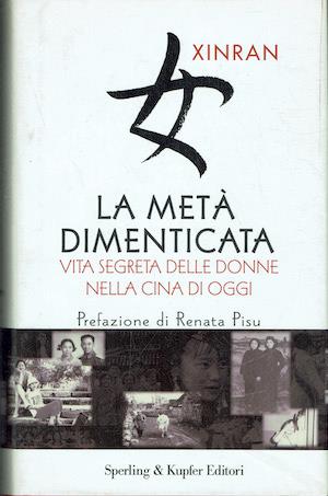 metà dimenticata - Vita segreta delle donne nella Cina di oggi - copertina