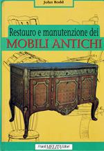 Restauro e manutenzione dei mobili antichi