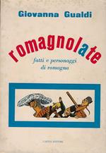 Romagnolate . Fatti e personaggi di romagna