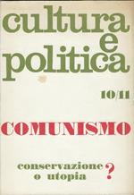 Cultura E Politica. Comunismo Conservazione O Utopia? Anno Iii, N. 10-11