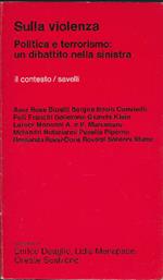 Sulla Violenza: Politica E Terrorismo Un Dibatitto Nella Sinistra