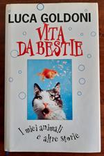 Vita da bestie. I miei animali e altre storie