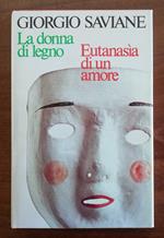 Eutanasia di un amore - La donna di legno