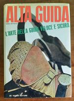 Alta guida. L’arte della guida veloce e sicura