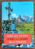 Guida alle località teatro della guerra fra le Dolomiti