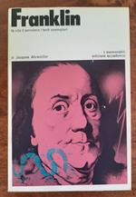 Franklin. La vita, il pensiero, i testi esemplari