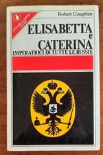 Elisabetta e Caterina Imperatrici di tutte le Russie