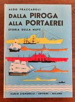 Dalla piroga alla portaerei. Storia della nave