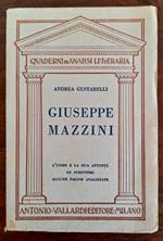 Giuseppe Mazzini. L’uomo e la sua attività, lo scrittore, alcune pagine analizzate