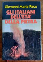 Gli italiani dell’età della pietra